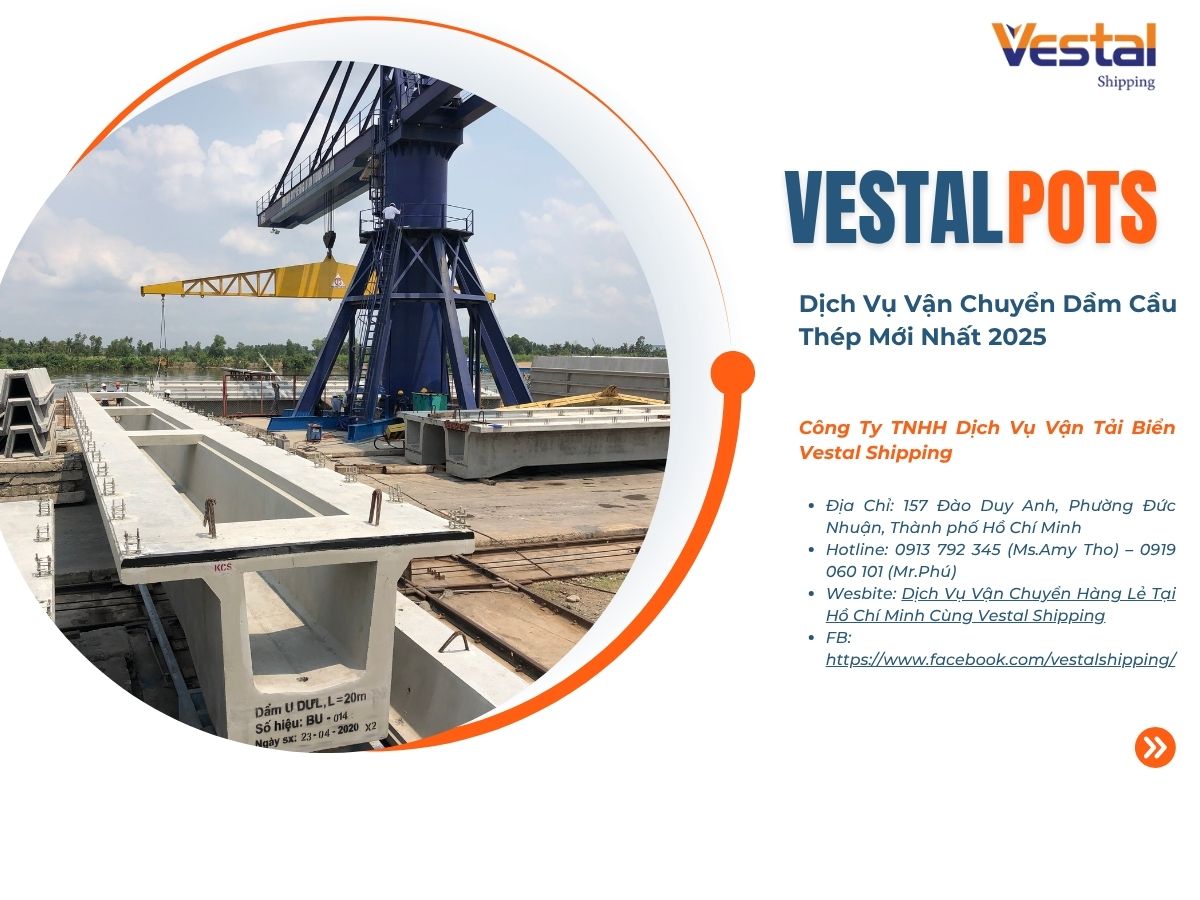 Dịch Vụ Vận Chuyển Dầm Cầu Thép Mới Nhất 2025- Vestal Shipping 1 Dịch Vụ Vận Chuyển Dầm Cầu Thép Mới Nhất 2025